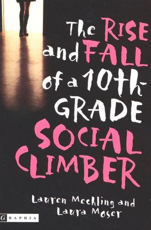 The Rise and Fall of a 10th-Grade Social Climber