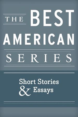 The Best American Series: Short Stories & Essays