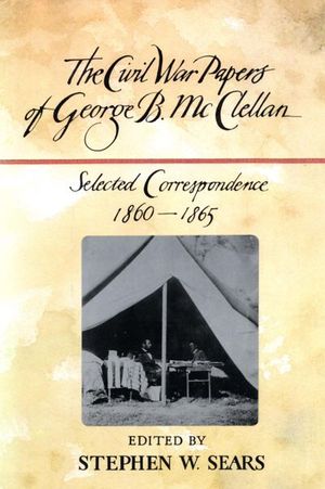Buy The Civil War Papers of George B. McClellan at Amazon
