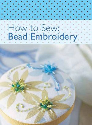 Buy How to Sew: Bead Embroidery at Amazon