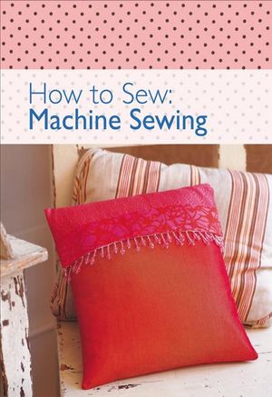 How to SewL Machine Sewing