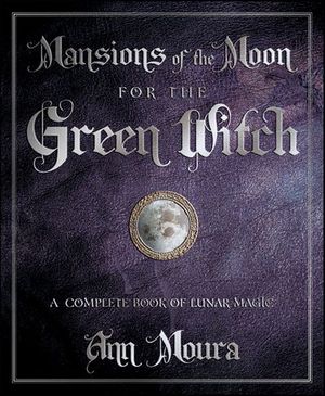 Mansions of the Moon for the Green Witch