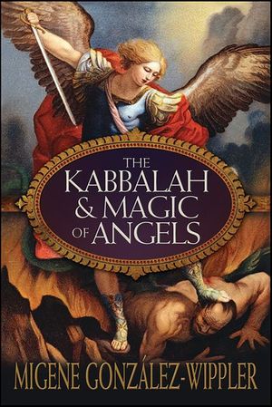 The Kabbalah & Magic of Angels