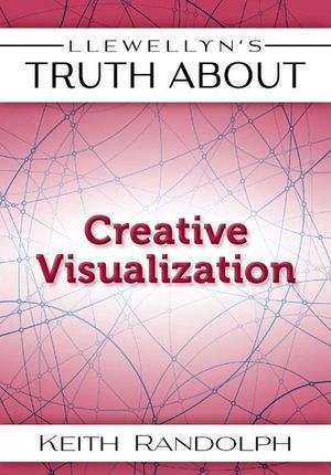 Llewellyn's Truth About Creative Visualization