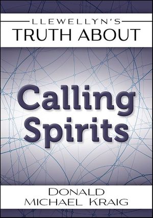 Llewellyn's Truth About Calling Spirits