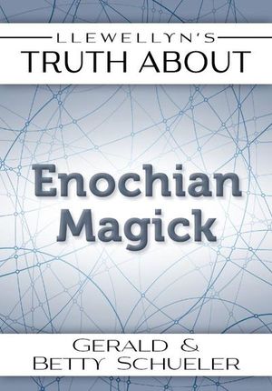 Llewellyn's Truth About Enochian Magic