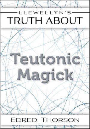 Llewellyn's Truth About Teutonic Magick