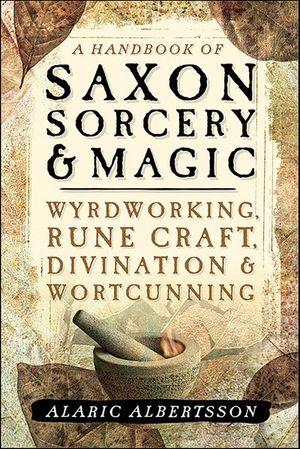 A Handbook of Saxon Sorcery & Magic