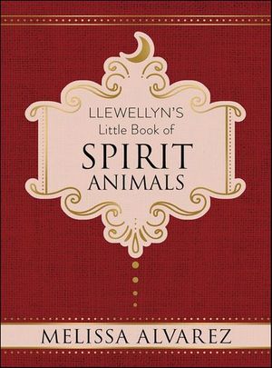 Llewellyn's Little Book of Spirit Animals