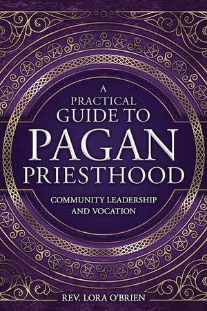 A Practical Guide to Pagan Priesthood