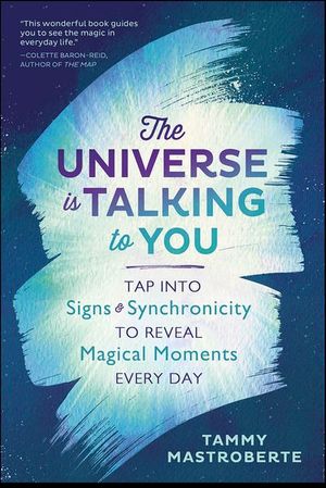 The Universe is Talking to You