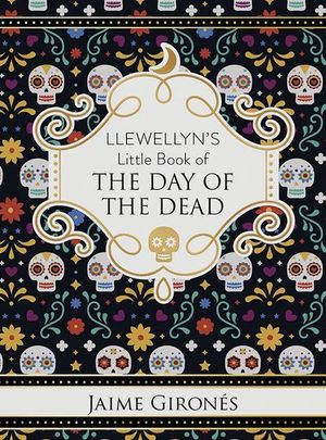 Llewellyn's Little Book of the Day of the Dead