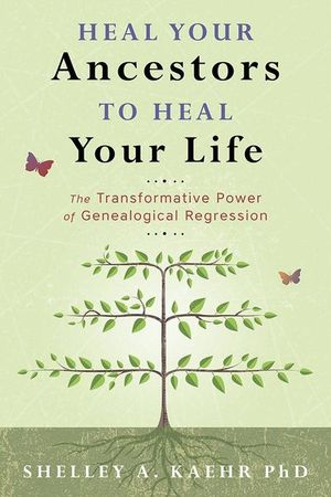 Heal Your Ancestors to Heal Your Life