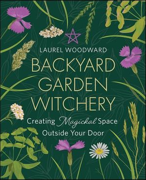 Backyard Garden Witchery