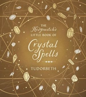 The Hedgewitch's Little Book of Crystal Spells