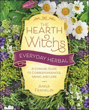 The Hearth Witch's Everyday Herbal