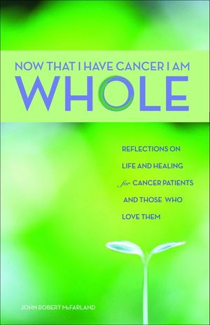 Now That I Have Cancer, I Am Whole