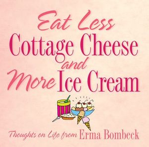 Buy Eat Less Cottage Cheese and More Ice Cream at Amazon