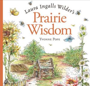 Buy Laura Ingalls Wilder's Prairie Wisdom at Amazon
