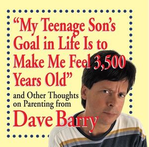 "My Teenage Son's Goal in Life Is to Make Me Feel 3,500 Years Old"