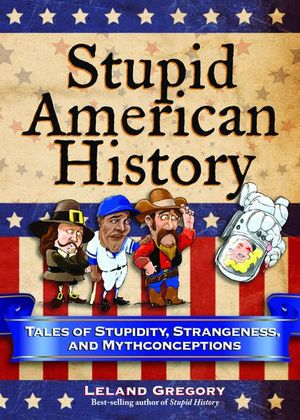 Stupid American History