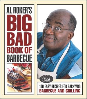 Buy Al Roker's Big Bad Book of Barbecue at Amazon