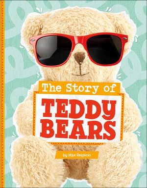 The Story of Teddy Bears