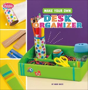 Make Your Own Desk Organizer