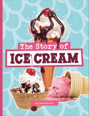 The Story of Ice Cream