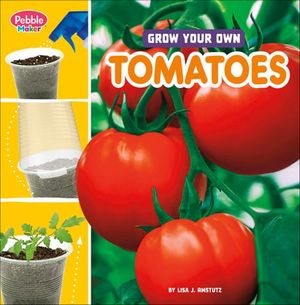 Grow Your Own Tomatoes