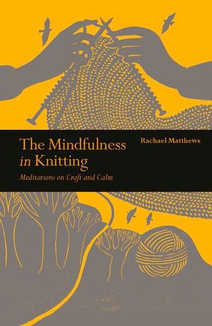 Buy The Mindfulness in Knitting at Amazon