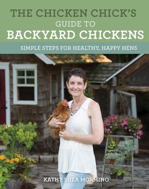 Buy The Chicken Chick's Guide to Backyard Chickens at Amazon