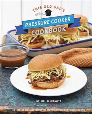 Buy This Old Gal's Pressure Cooker Cookbook at Amazon