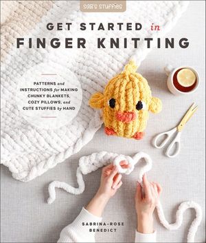 Get Started in Finger Knitting