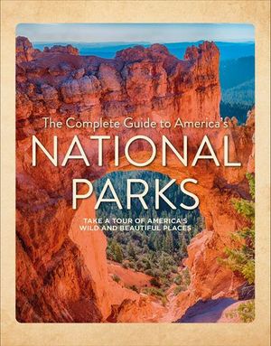 A Complete Guide to America's National Parks