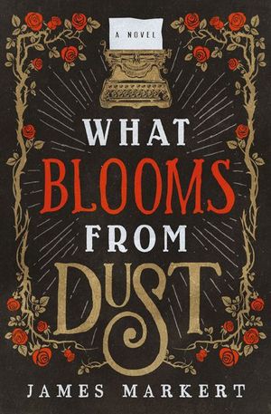 Buy What Blooms from Dust at Amazon