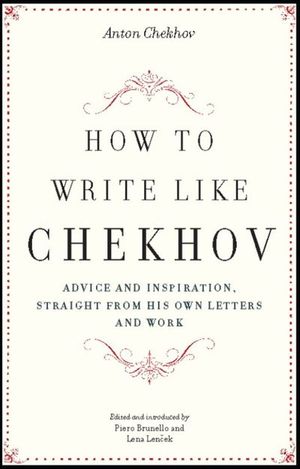 How to Write Like Chekhov