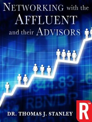Buy Networking with the Affluent and their Advisors at Amazon