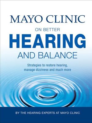 Buy Mayo Clinic on Better Hearing and Balance at Amazon