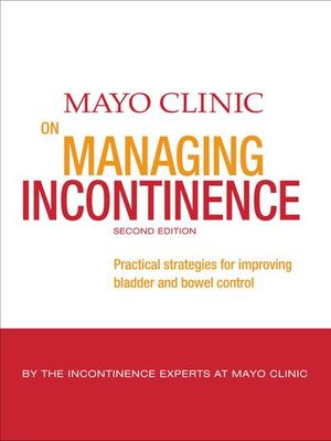 Mayo Clinic on Managing Incontinence