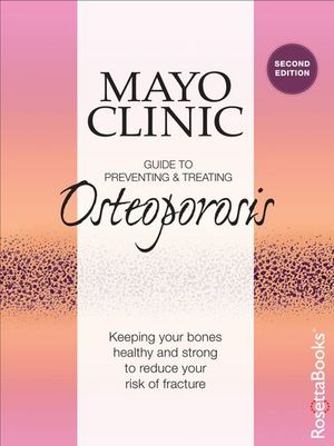 Buy Mayo Clinic Guide to Preventing & Treating Osteoporosis at Amazon