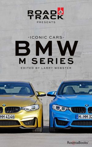 Road & Track Iconic Cars: BMW M Series