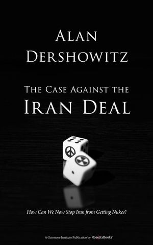 Buy The Case Against the Iran Deal at Amazon