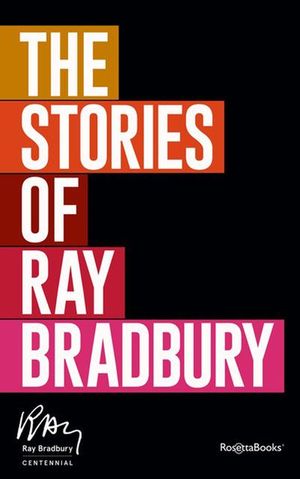 Buy The Stories of Ray Bradbury at Amazon