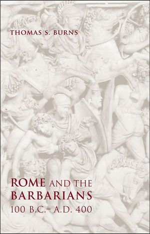 Rome and the Barbarians, 100 B.C.–A.D. 400