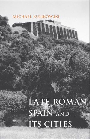 Late Roman Spain and Its Cities