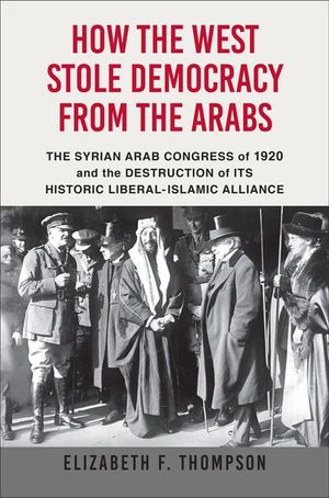 Buy How the West Stole Democracy from the Arabs at Amazon