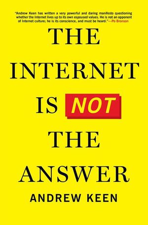 The Internet Is Not the Answer