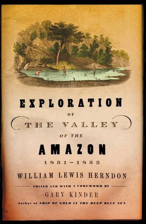 Exploration of the Valley of the Amazon, 1851–1852