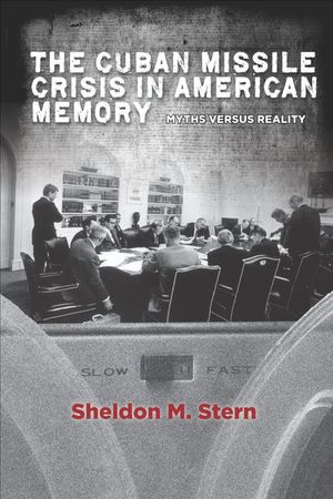 Buy The Cuban Missile Crisis in American Memory at Amazon